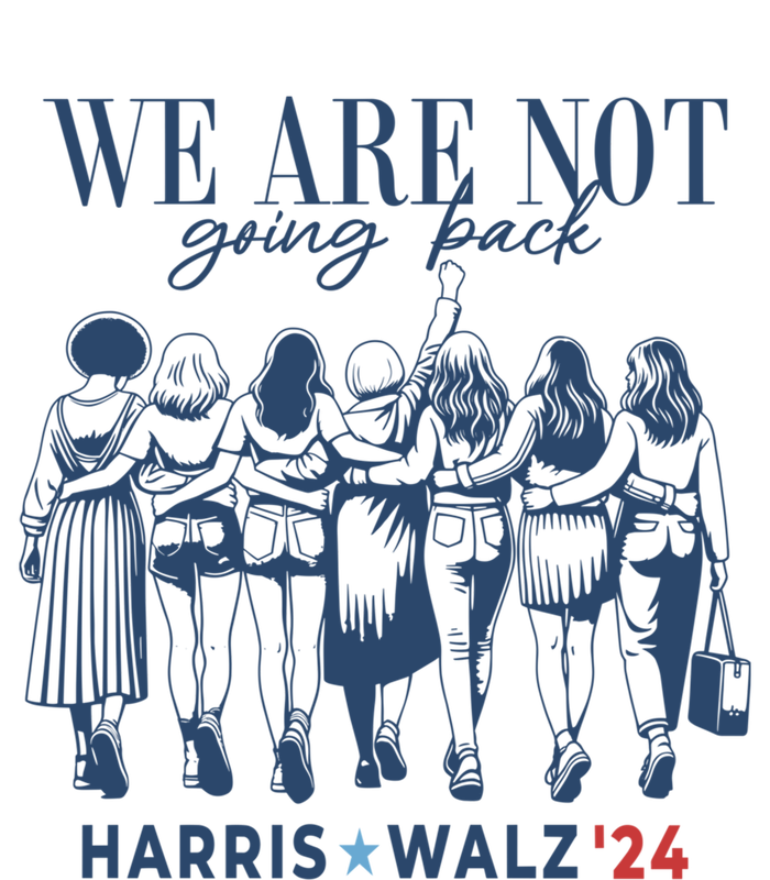 We Are Not Going Back Kamala Harris Waltz 24 Madam President Great Gift T-Shirt