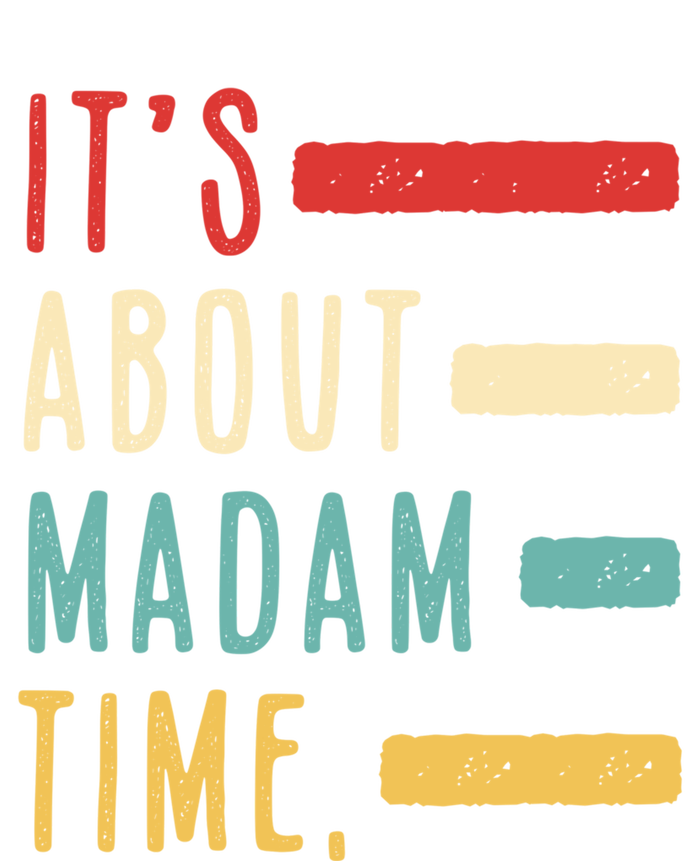 Its About Madam Time Gift T-Shirt