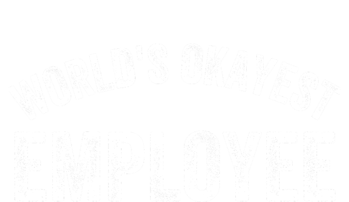 World’S Okayest Employee Funny Employee Best Employee Ever Greatest Employee Tall Long Sleeve T-Shirt