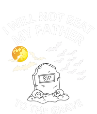 I Will Not Beat My Father To The Grave Halloween T-Shirt