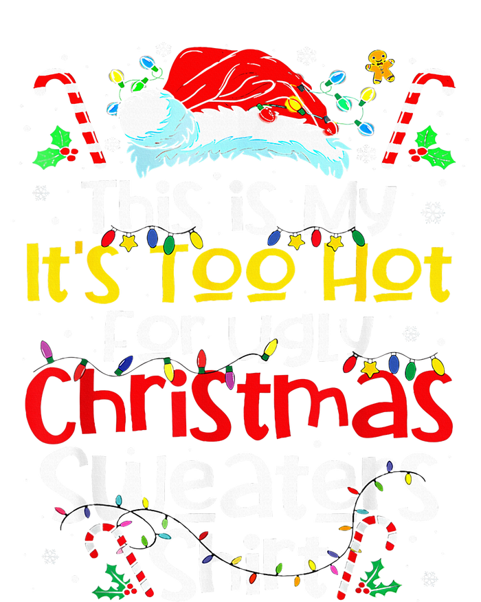 ItS Too Hot For Ugly Christmas Funny Xmas Sweatshirt