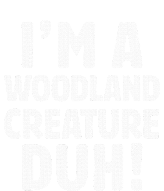 Im A Woodland Creature Duh Halloween Christmas Gift Tall Long Sleeve T-Shirt