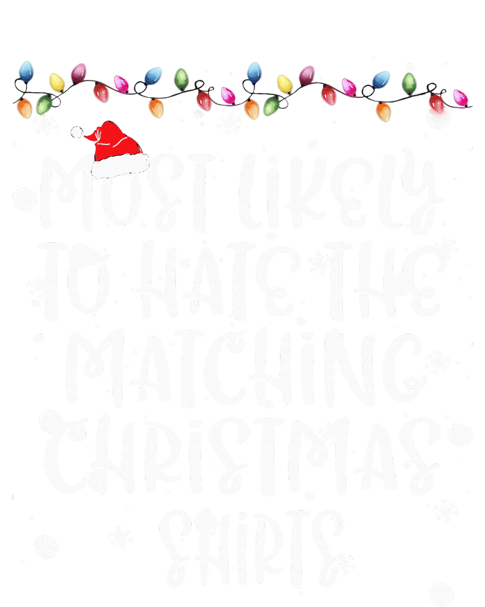 Most Likely To Hate Matching Christmas Funny Family Matching T-Shirt