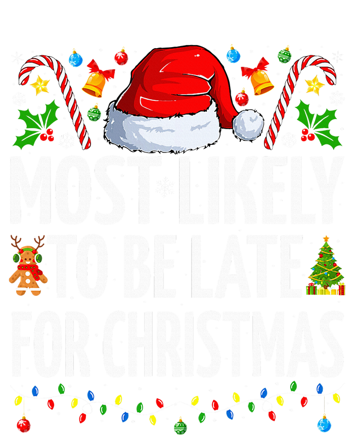 Most Likely To Be Late For Christmas Funny Family Christmas T-Shirt