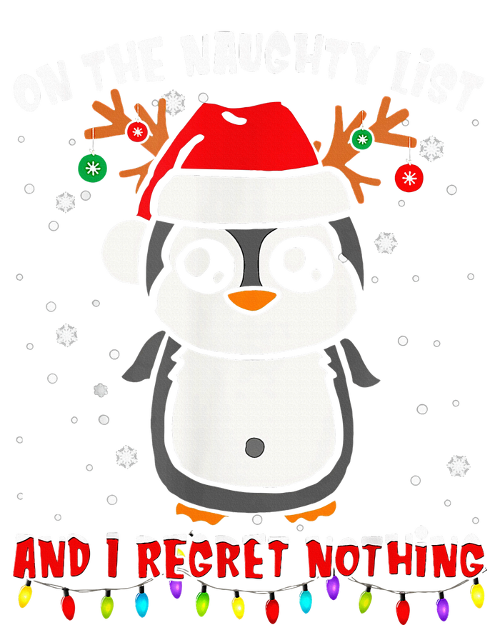 On The Naughty List And I Regret Nothing Funny Penguin Xmas T-Shirt