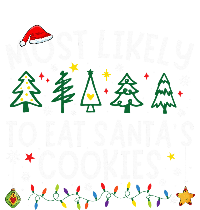 Most Likely To Eat SantaS Cookies Matching Christmas Tie-Dye T-Shirt