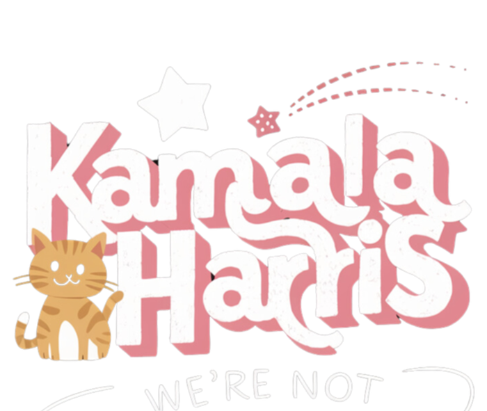 Kamala Harris WeRe Not Going Back Cat Design Gift T-Shirt