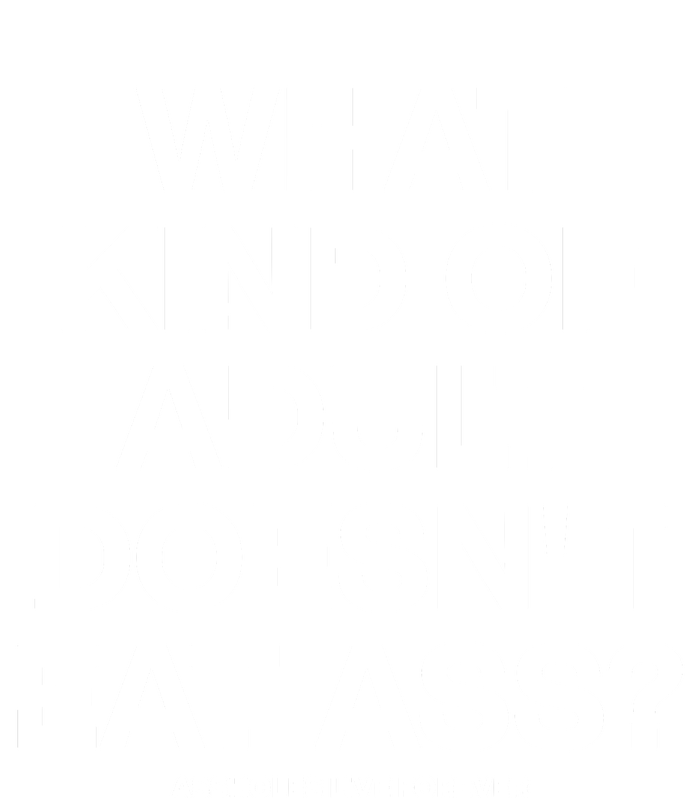 What Kind Of Adult DoesnT Eat Ass Magnet