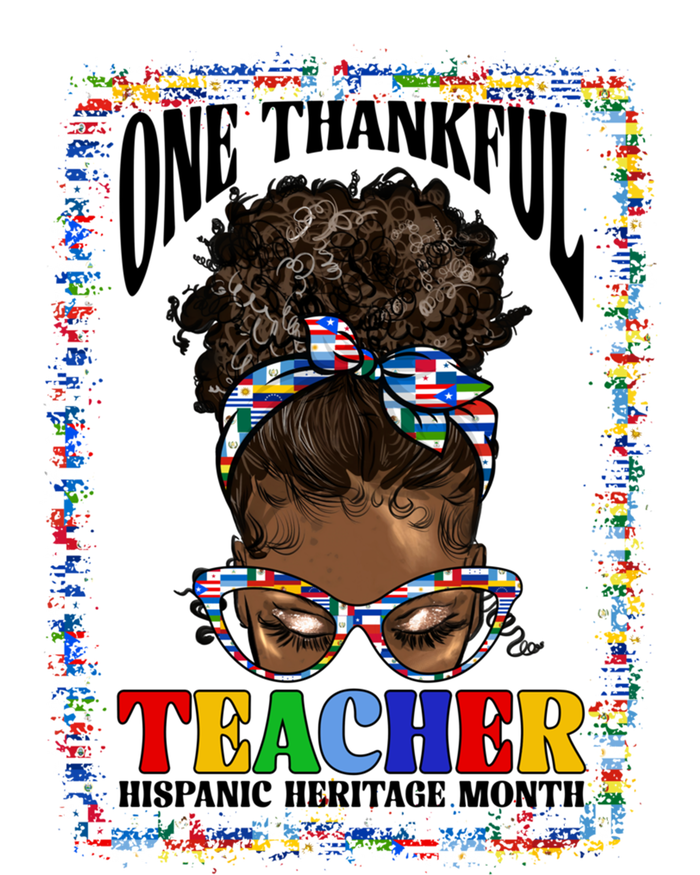 Messy Bun One Thankful Teacher Hispanic Heritage Month Meaningful Gift T-Shirt