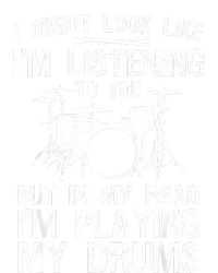 I Might Look Like IM Listening To You For Drumline Drumming Drummer Sweatshirt Cinch Pack Bag