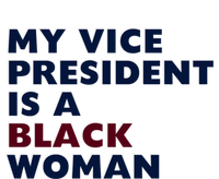 My Vice President Is A Black Madam Vice President Gift T-Shirt