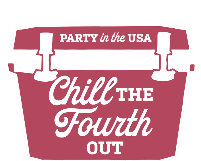 Chill The Fourth Out T-Shirt