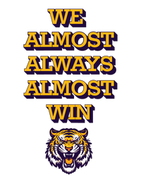 We Almost Always Almost Win Fighting Tigers T-Shirt