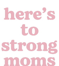 Heres To The Strong Moms Coaster