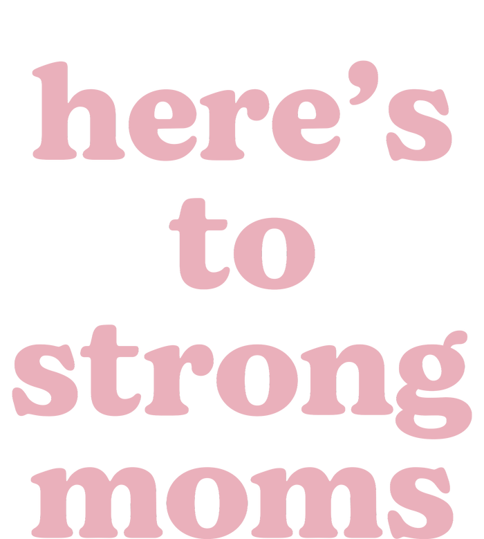 Heres To The Strong Moms Coaster