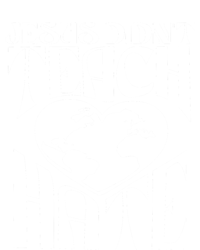 Jesus Didnt Teach Hate Womens Funnel Neck Pullover Hood