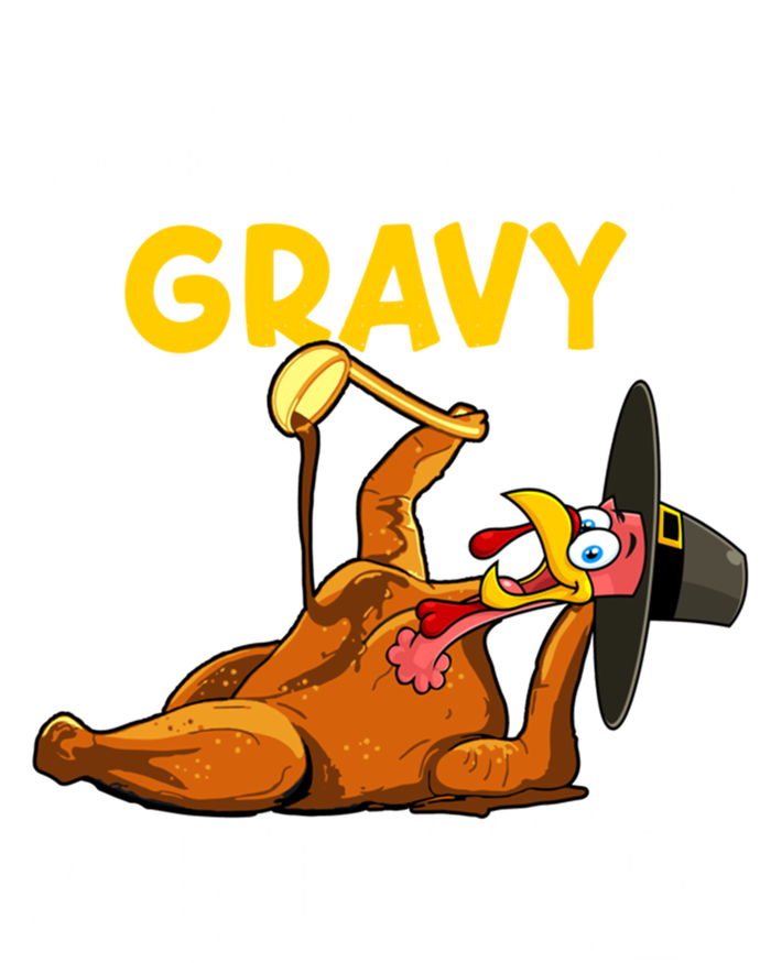 Pour Some Gravy On Me Funny Turkey Happy Thanksgiving Day Great Gift Toddler Hoodie