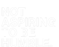 Not Aspiring To Be Humble Kamala Harris Feminist Message Full Zip Hoodie