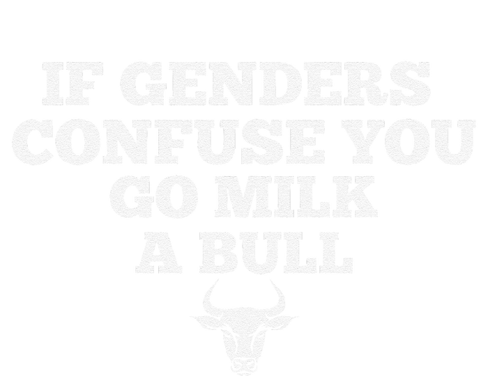 If Genders Confuse You Go Milk A Bull T-Shirt