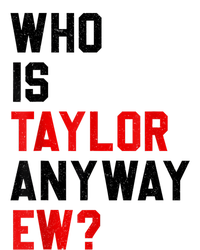 Who Is Taylor Anyway Ew Girl Taylor First Name Groovy 80S T-Shirt