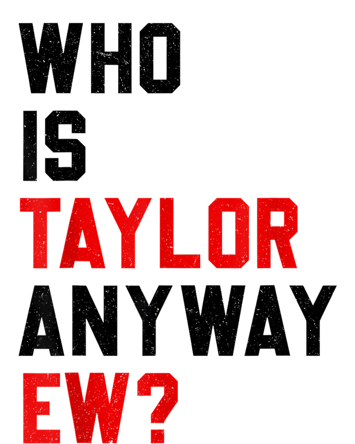 Who Is Taylor Anyway Ew Girl Taylor First Name Groovy 80S T-Shirt