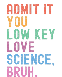 Admit It You Low Key Love Science Bruh Scientist Teacher High Crown Mesh Back Trucker Hat