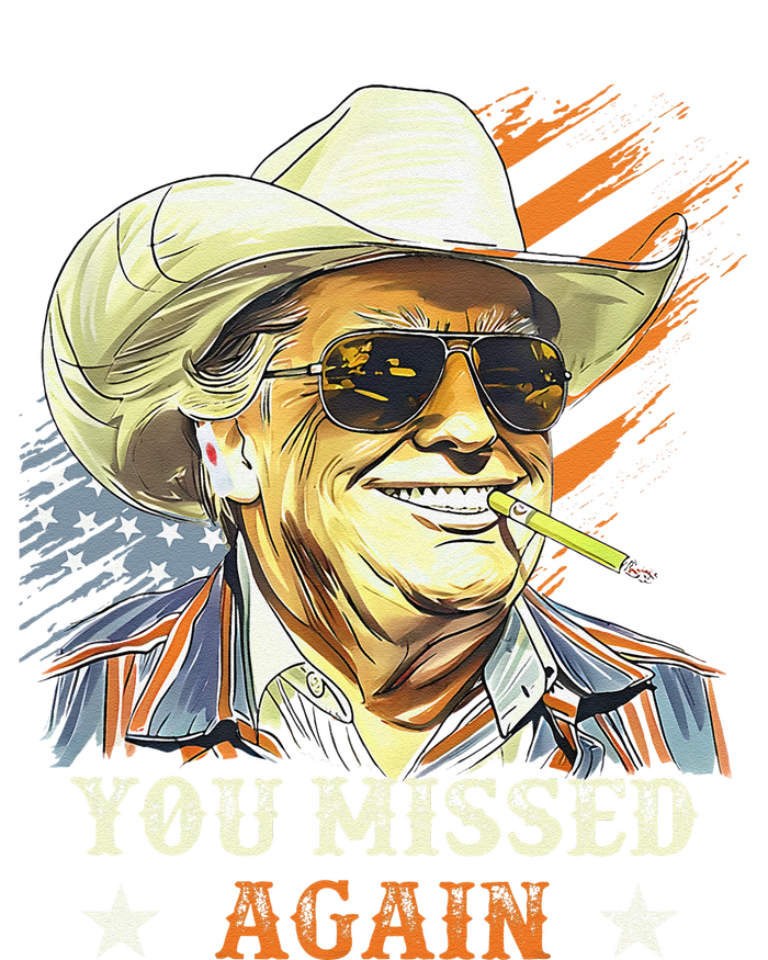 Western Trump Cowboy You Missed Again Funny Gift T-Shirt