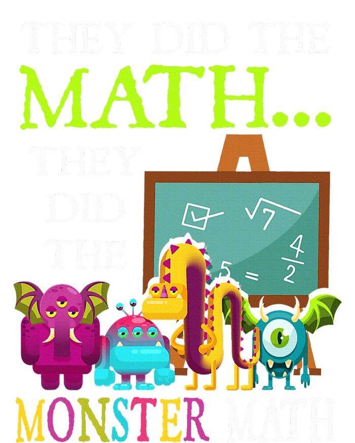 They Did The Math They Did The Monster Math T-Shirt