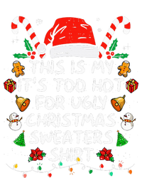 This Is My ItS Too Hot For Ugly Christmas Sweaters T-Shirt