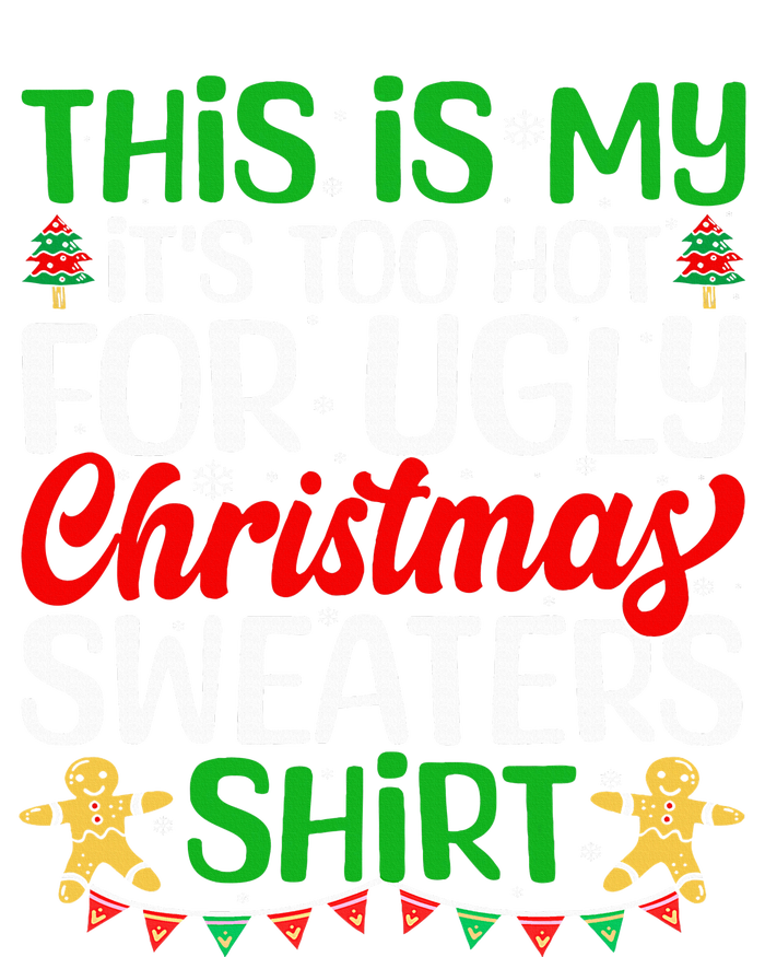 This Is My ItS Too Hot For Ugly Christmas Sweaters Tall Long Sleeve T-Shirt