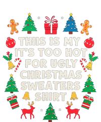 Too Hot Ugly Christmas Sweaters Funny Women Family Gifts T-Shirt