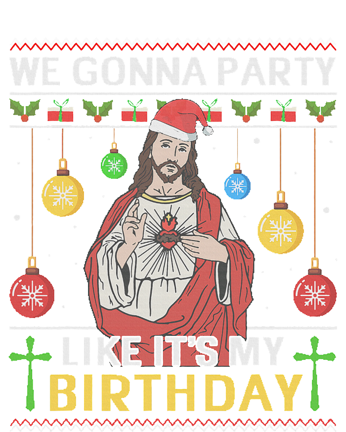 We Gonna Party Like ItS My Birthday Jesus Sweater Christmas T-Shirt