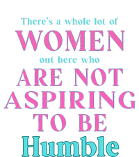 Not Aspiring To Be Humble Kamala Harris Feminist Message T-Shirt