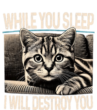 Funny Graphic While You Sleep I Will Destroy You Cat T-Shirt