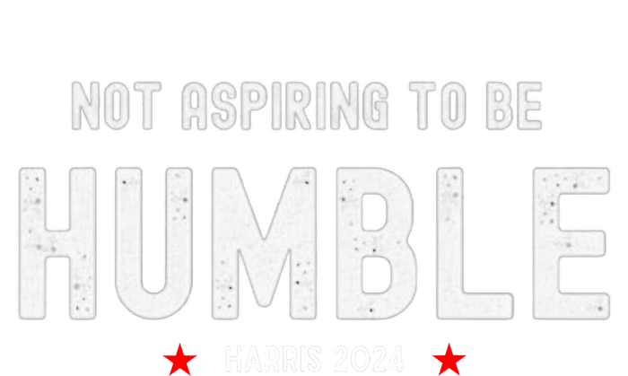 Not Aspiring To Be Humble Kamala Harris Feminist Message Toddler Long Sleeve Shirt