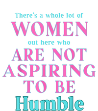 Not Aspiring To Be Humble Kamala Harris Feminist Message T-Shirt