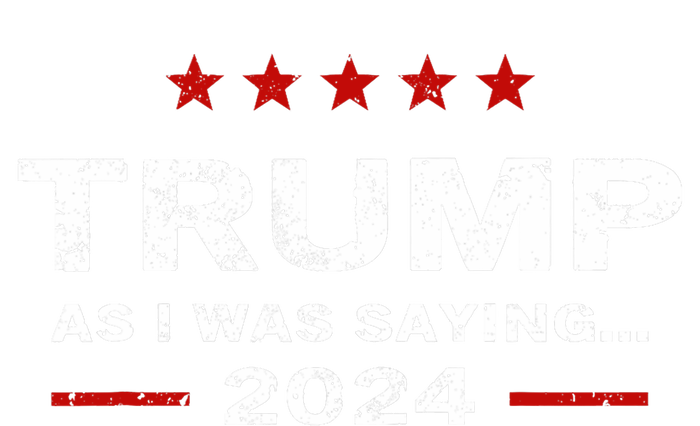 Funny As I Was Saying Trump 2024 For President Cooling Performance Long Sleeve Crew