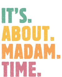 Retro Its About Madam Time Funny ItS About Madam Time Funny Gift Women's T-Shirt