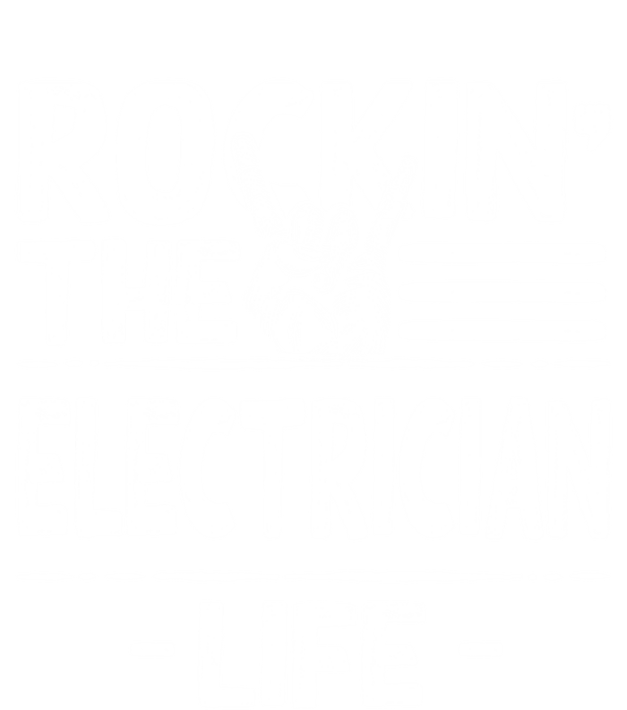 Rocking The Electrician Life Funny Electrical Line Humor Gift T-Shirt