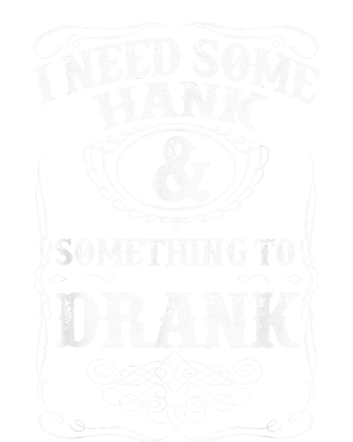 Need Some Hank & A Drank Country Music For Rednecks Women's Perfect Tri Rocker Tank