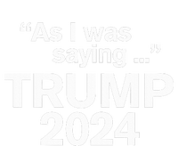 Funny As I Was Saying Trump 2024 For President Women's V-Neck T-Shirt