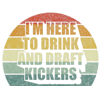 IM Here To Drink And Draft Kickers Funny Fantasy Football T-Shirt