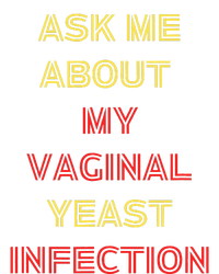 Ask Me About My Vaginal Yeast Infection Tank Top