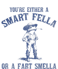 YouRe Either A Smart Fella Or A Fart Smella T-Shirt