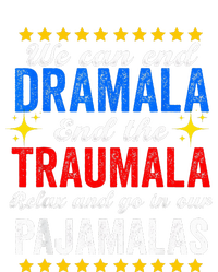 We Can End Dramala End The Traumala And Go Relax Pajamalas Tall Sweatshirt