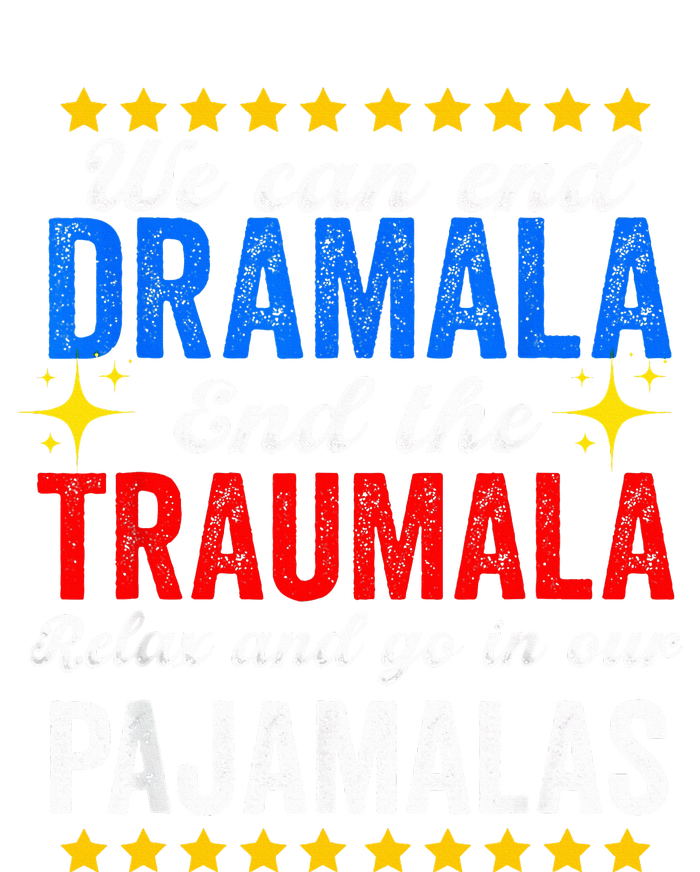 We Can End Dramala End The Traumala And Go Relax Pajamalas Tall Sweatshirt