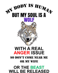 My Body Is Human But Soul Is A Wolf With A Real Anger Issue T-Shirt