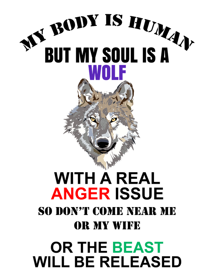 My Body Is Human But Soul Is A Wolf With A Real Anger Issue T-Shirt