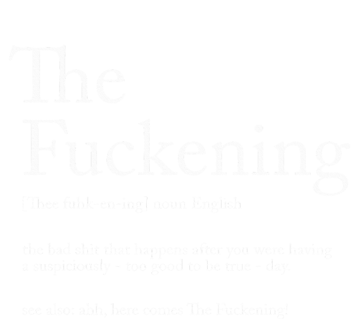 The Fuckening Definition Noun English The Bad Shit T-Shirt