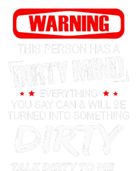 Warning This Person Has A Dirty Mind Everythign You Say Can Sweatshirt